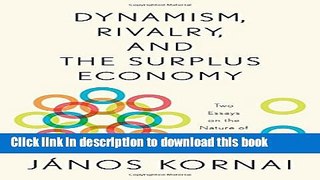 Books Dynamism, Rivalry, and the Surplus Economy: Two Essays on the Nature of Capitalism Full