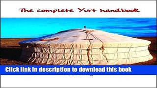 [Popular] The Complete Yurt Handbook Paperback Online