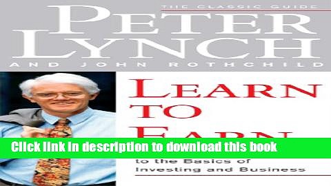 [Popular] Learn to Earn: A Beginner s Guide to the Basics of Investing and Business Kindle Online
