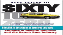 Books Sixty to Zero: An Inside Look at the Collapse of General Motors--and the Detroit Auto