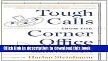 Ebook Tough Calls From The Corner Office: Top Business Leaders Reveal Their Career-Defining