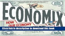 [Popular] Economix: How Our Economy Works (and Doesn t Work),  in Words and Pictures Hardcover Free