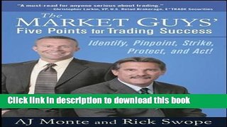 [Popular] The Market Guys  Five Points for Trading Success: Identify, Pinpoint, Strike, Protect