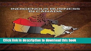 [Popular] Indigenous Business in Canada: Principles and Practices Kindle Online