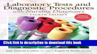 [Popular Books] Laboratory Tests and Diagnostic Procedures with Nursing Diagnoses (8th Edition)