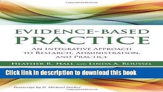 [PDF] Evidence-Based Practice: An Integrative Approach to Research, Administration and Practice