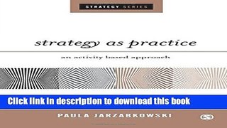 [Popular] Strategy as Practice: An Activity Based Approach Paperback Online