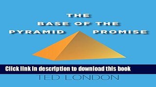 [Popular] The Base of the Pyramid Promise: Building Businesses with Impact and Scale Hardcover Free