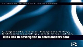 Books Corporate Social Responsibility, Entrepreneurship, and Innovation Free Online