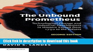 Ebook The Unbound Prometheus: Technological Change and Industrial Development in Western Europe