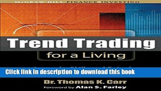 [Popular] Trend Trading for a Living: Learn the Skills and Gain the Confidence to Trade for a