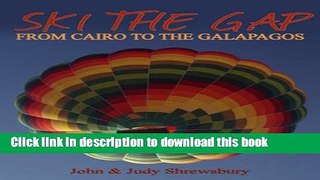 [Download] Ski the Gap: From Cairo to the Galapagos Kindle Online