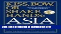 Books Kiss, Bow, Or Shake Hands Asia: How to Do Business in 13 Asian Countries Free Download