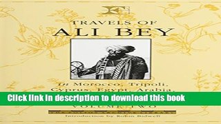 [Download] Travels of Ali Bey - Volume 2: Morocco Tripoli Cyprus Egypt Arabia Syria and Turkey
