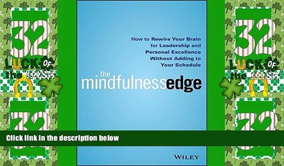 Big Deals  The Mindfulness Edge: How to Rewire Your Brain for Leadership and Personal Excellence