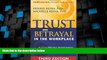 Big Deals  Trust and Betrayal in the Workplace: Building Effective Relationships in Your