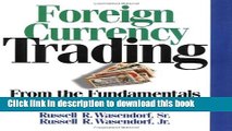 Ebook Foreign Currency Trading: From the Fundamentals to the Fine Points Full Online