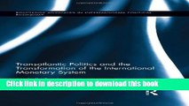Books Transatlantic Politics and the Transformation of the International Monetary System Full Online