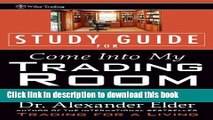 [Popular] Study Guide for Come Into My Trading Room: A Complete Guide to Trading Paperback Free