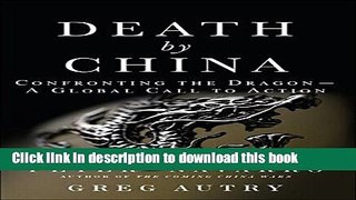[Popular] Death by China: Confronting the Dragon - A Global Call to Action (paperback) Hardcover