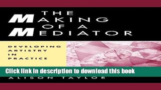 [Popular] The Making of a Mediator: Developing Artistry in Practice Hardcover Collection