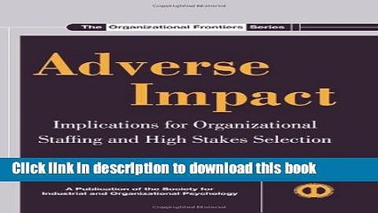 Ebook Adverse Impact: Implications for Organizational Staffing and High Stakes Selection Full Online