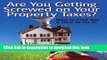 Books Are You Getting Screwed On Your Property Taxes?: How To Find Out and How To Fix It! Free