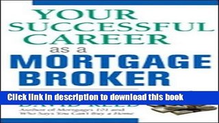 [Popular] Your Successful Career as a Mortgage Broker Kindle Free