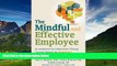 READ FREE FULL  The Mindful and Effective Employee: An Acceptance and Commitment Therapy Training