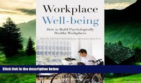 READ FREE FULL  Workplace Well-being: How to Build Psychologically Healthy Workplaces  Download