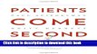 [Popular] Patients Come Second: Leading Change by Changing the Way You Lead Paperback Online