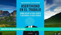 Must Have  Asertividad en el trabajo: CÃ³mo decir lo que siento y defender lo que pienso (Spanish