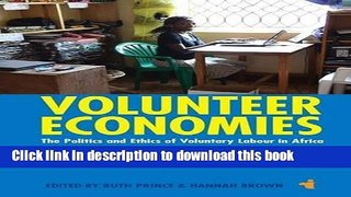 [Popular] Volunteer Economies: The Politics and Ethics of Voluntary Labour in Africa Hardcover