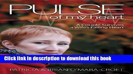 Books Pulse of My Heart: One Couple Survives A Wife s Failing Heart Full Online
