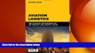 FREE PDF  Aviation Logistics: The Dynamic Partnership of Air Freight and Supply Chain  FREE BOOOK