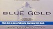 Books Blue Gold: The Fight to Stop the Corporate Theft of the World s Water Free Online