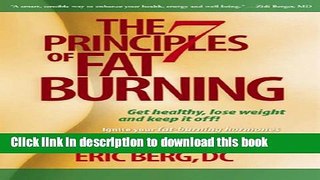 [Popular Books] The 7 Principles of Fat Burning: Lose the weight. Keep it off. Free Online