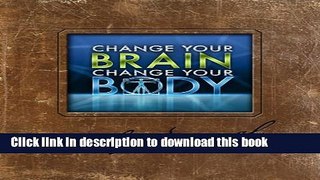 [Popular Books] Change Your Brain, Change Your Body Daily Journal Full Online