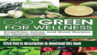 [Popular Books] Go Green For Wellness: Smoothies, Juices Green Recipes Practical Advice for