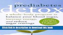 [PDF] The Prediabetes Detox: A Whole-Body Program to Balance Your Blood Sugar, Increase Energy,