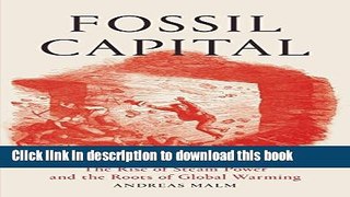 [Popular] Fossil Capital: The Rise of Steam Power and the Roots of Global Warming Kindle Collection