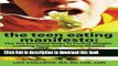 [PDF] The Teen Eating Manifesto: The Ten Essential Steps to Losing Weight, Looking Great and