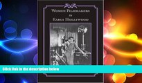 READ book  Women Filmmakers in Early Hollywood (Studies in Industry and Society)  FREE BOOOK