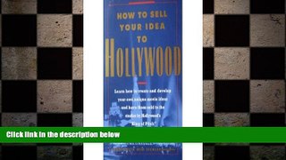 EBOOK ONLINE  How to Sell Your Idea to Hollywood  DOWNLOAD ONLINE