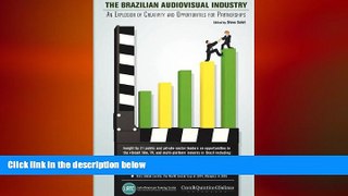 READ book  The Brazilian Audiovisual Industry: An Explosion of Creativity and Opportunities for