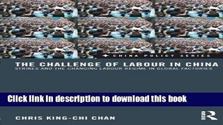 Ebook The Challenge of Labour in China: Strikes and the Changing Labour Regime in Global Factories