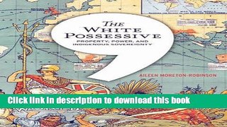 [Popular] The White Possessive: Property, Power, and Indigenous Sovereignty Hardcover Online