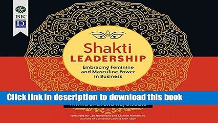 [Download] Shakti Leadership: Embracing Feminine and Masculine Power in Business Hardcover