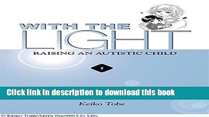 [Download] With the Light: Raising an Autistic Child, Vol. 1 Paperback Collection
