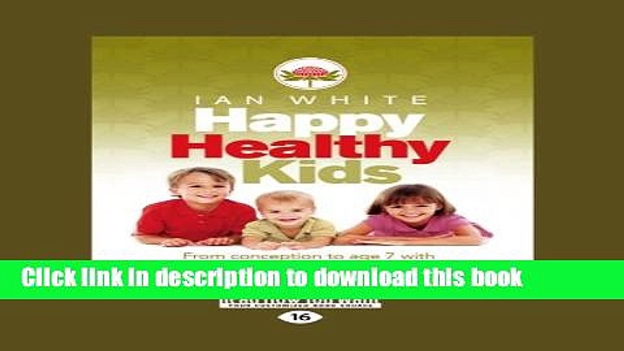 [Download] Happy Healthy Kids: From Conception to Age 7 With Australian Bush Flower Essences